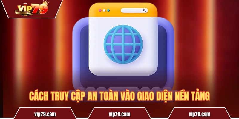 Đăng Nhập Vip79 - Những Thao Tác Cơ Bản Cần Nằm Lòng! Cách truy cập an toàn vào giao diện nền tảng