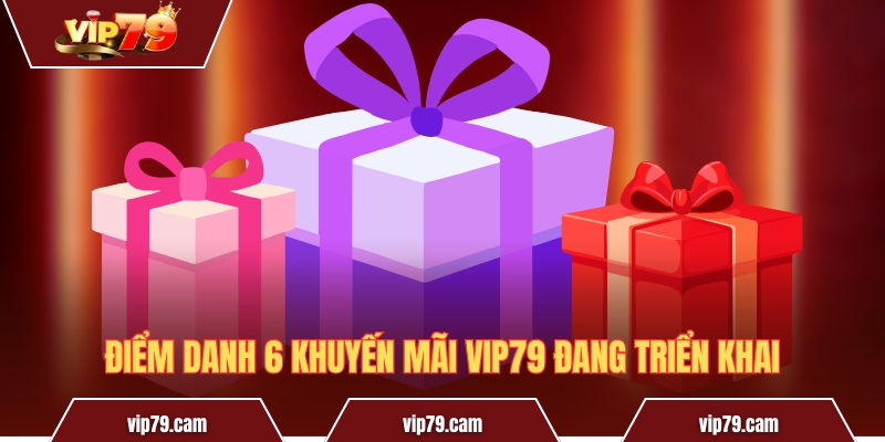 Khuyến Mãi Vip79 - Những Chương Trình Hot Nhất Năm 2025 Điểm danh 6 khuyến mãi Vip79 đang triển khai