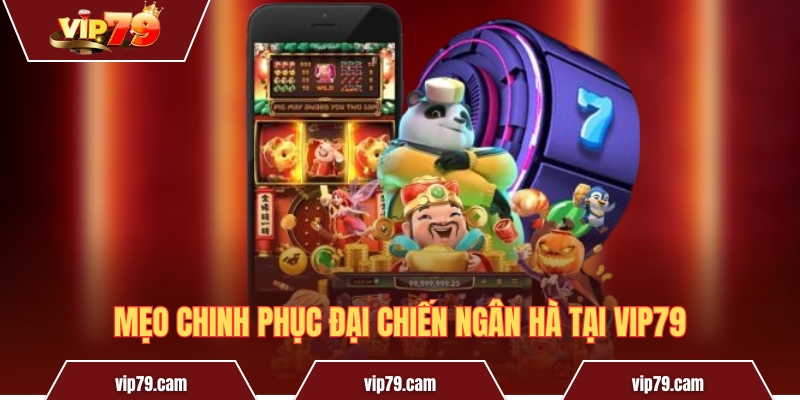 Ngân Hà Đại Chiến - Cách chơi và kinh nghiệm tại Vip79 Mẹo chinh phục Đại Chiến Ngân Hà tại Vip79