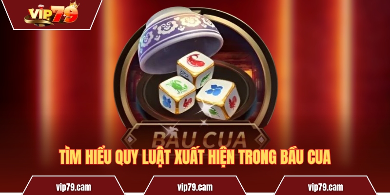 Quy luật bầu cua - Cách vận dụng để gia tăng khả năng thắng Tìm hiểu quy luật xuất hiện trong Bầu Cua