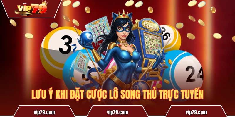 Song thủ lô là gì - Cùng Vip79 đi tìm câu trả lời chi tiết Lưu ý khi đặt cược lô song thủ trực tuyến