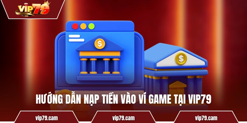 Vip79 | Link Tải iOS/Android 2025 - Game Bài Đại Thần Tài Hướng dẫn nạp tiền vào ví game tại VIP79